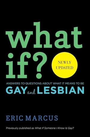 Seller image for What If Someone I Know Is Gay? : Answers to Questions About What It Means to Be Gay and Lesbian for sale by GreatBookPrices