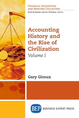 Bild des Verkufers fr Accounting History and the Rise of Civilization zum Verkauf von GreatBookPrices