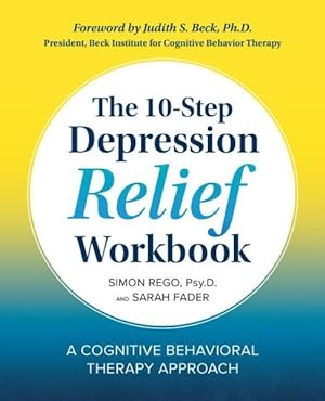 Seller image for 10-Step Depression Relief : A Cognitive Behavioral Therapy Approach for sale by GreatBookPrices