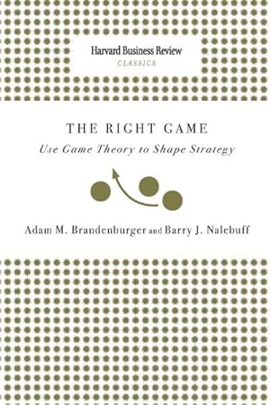 Immagine del venditore per Right Game: Use Game Theory to Shape Strategy venduto da GreatBookPrices