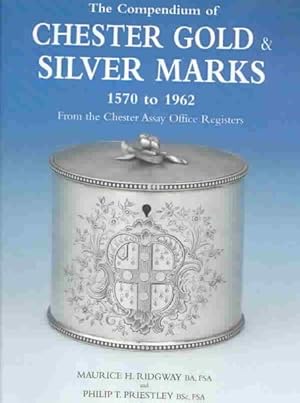 Seller image for Compendium of Chester Gold & Silver Marks 1570-1962 : From the Chester Assay Office Registers for sale by GreatBookPrices