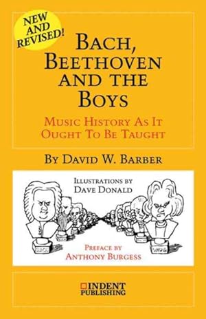 Seller image for Bach, Beethoven and the Boys : Music History As It Ought to Be Taught for sale by GreatBookPrices
