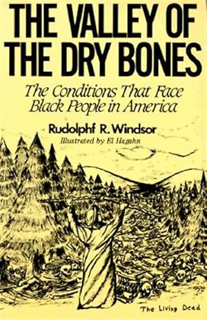 Image du vendeur pour Valley of the Dry Bones : The Conditions That Face Black People in America mis en vente par GreatBookPrices