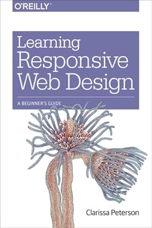 Immagine del venditore per Learning Responsive Web Design : A Beginner's Guide venduto da GreatBookPrices