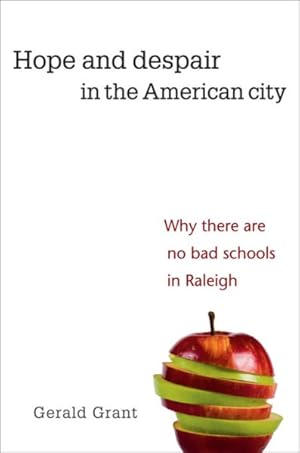 Bild des Verkufers fr Hope and Despair in the American City : Why There Are No Bad Schools in Raleigh zum Verkauf von GreatBookPrices