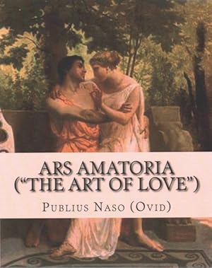 Bild des Verkufers fr Ars Amatoria ("The Art of Love") zum Verkauf von GreatBookPrices