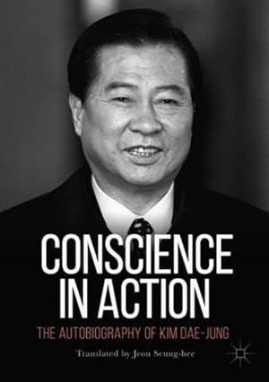 Seller image for Conscience in Action : The Autobiography of Kim Dae-jung for sale by GreatBookPrices