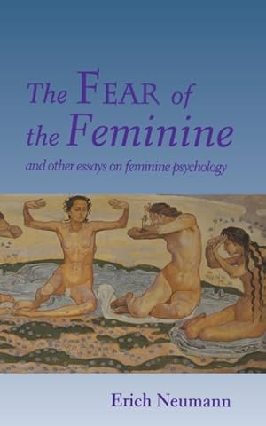 Immagine del venditore per Fear of the Feminine : And Other Essays on Feminine Psychology venduto da GreatBookPrices