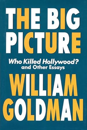 Seller image for Big Picture : Who Killed Hollywood? and Other Essays for sale by GreatBookPrices
