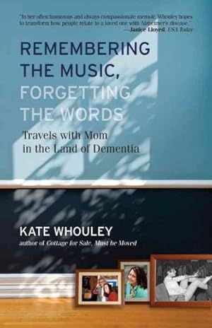Imagen del vendedor de Remembering the Music, Forgetting the Words : Travels With Mom in the Land of Dementia a la venta por GreatBookPrices