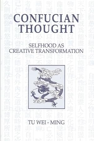 Immagine del venditore per Confucian Thought : Selfhood As Creative Transformation venduto da GreatBookPrices