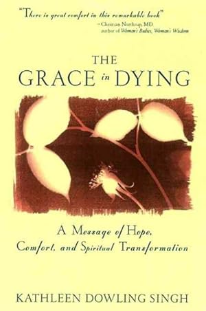 Imagen del vendedor de Grace in Dying : How We Are Transformed Spiritually As We Die a la venta por GreatBookPrices