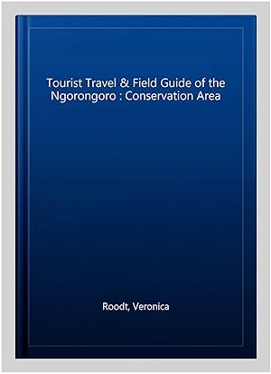 Bild des Verkufers fr Tourist Travel & Field Guide of the Ngorongoro : Conservation Area zum Verkauf von GreatBookPrices