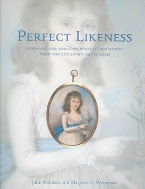 Bild des Verkufers fr Perfect Likeness : European And American Portrait Miniatures from the Cincinnati Art Museum zum Verkauf von GreatBookPrices