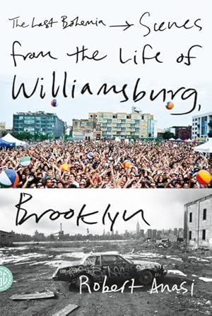 Image du vendeur pour Last Bohemia : Scenes from the Life of Williamsburg, Brooklyn mis en vente par GreatBookPrices