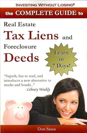 Imagen del vendedor de Complete Guide to Real Estate Tax Liens and Foreclosure Deeds a la venta por GreatBookPrices