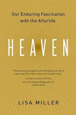 Seller image for Heaven : Our Enduring Fascination with the Afterlife for sale by GreatBookPrices