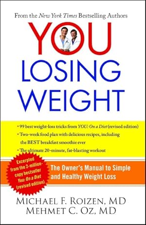 Seller image for You: Losing Weight : The Owner's Manual to Simple and Healthy Weight Loss for sale by GreatBookPrices