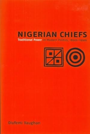 Immagine del venditore per Nigerian Chiefs : Traditional Power in Modern Politics, 1890s-1990s venduto da GreatBookPrices