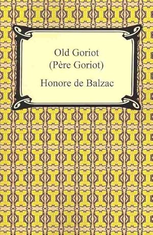 Seller image for Old Goriot Pere Goriot for sale by GreatBookPrices