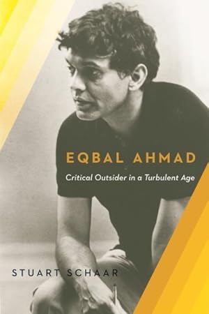 Seller image for Eqbal Ahmad : Critical Outsider in a Turbulent Age for sale by GreatBookPrices