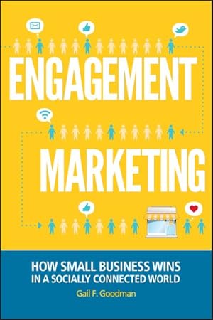 Immagine del venditore per Engagement Marketing : How Small Business Wins in a Socially Connected World venduto da GreatBookPrices