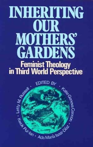 Immagine del venditore per Inheriting Our Mothers Gardens : Feminist Theology in Third World Perspective venduto da GreatBookPrices