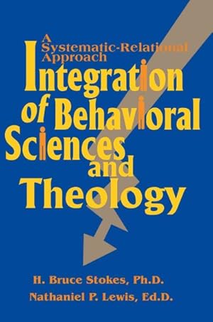 Imagen del vendedor de Integration of Behavioral Sciences and Theology : A Systematic-Integration Approach a la venta por GreatBookPrices