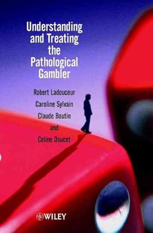 Bild des Verkufers fr Understanding and Treating the Pathological Gambler zum Verkauf von GreatBookPrices