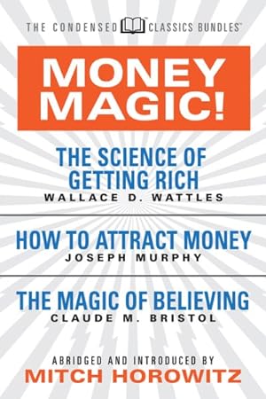 Immagine del venditore per Money Magic! : Featuring the Science of Getting Rich, How to Attract Money, and the Magic of Believing venduto da GreatBookPrices