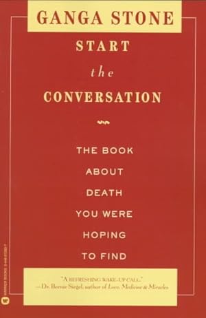 Seller image for Start the Conversation : The Book About Death You Were Hoping to Find for sale by GreatBookPrices