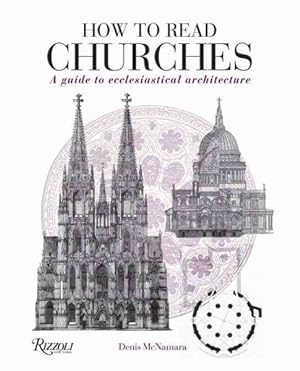 Image du vendeur pour How to Read Churches : A Crash Course in Ecclesiastical Architecture mis en vente par GreatBookPrices