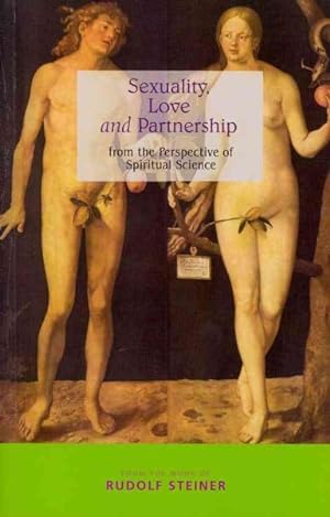 Immagine del venditore per Sexuality, Love and Partnership : From the Perspective of Spiritual Science venduto da GreatBookPrices