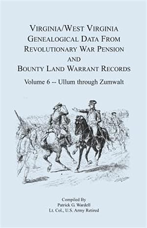 Seller image for Virginia and West Virginia Genealogical Data from Revolutionary War Pension and Bounty Land Warrant Records : Ullum-zumwalt for sale by GreatBookPrices