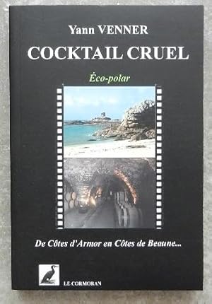 Bild des Verkufers fr Cocktail cruel. De Ctes d'Armor en Ctes de Beaune. zum Verkauf von Librairie les mains dans les poches