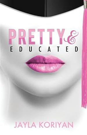 Seller image for Pretty & Educated: The College Girl's Guide to Everything for sale by GreatBookPrices
