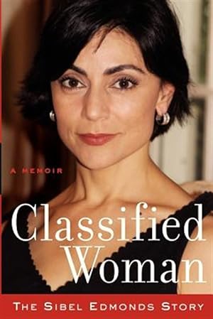 Seller image for Classified Woman-the Sibel Edmonds Story : A Memoir for sale by GreatBookPrices
