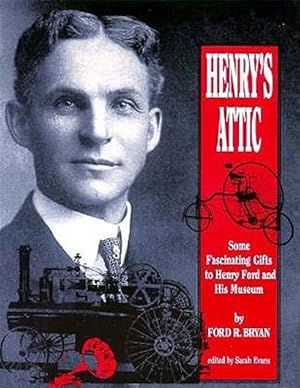 Seller image for Henry's Attic : Some Fascinating Gifts to Henry Ford and His Museum for sale by GreatBookPrices