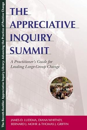 Immagine del venditore per Appreciative Inquiry Summit : A Practitioner's Guide for Leading Large-Group Change venduto da GreatBookPrices