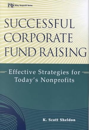 Seller image for Successful Corporate Fund Raising : Effective Strategies for Today's Nonprofits for sale by GreatBookPrices