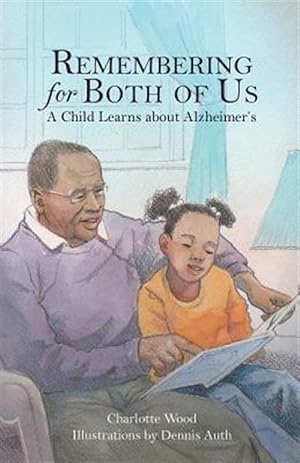 Imagen del vendedor de Remembering for Both of Us: A Child Learns about Alzheimer's a la venta por GreatBookPrices
