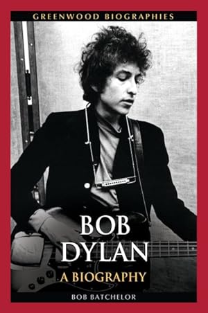Bild des Verkufers fr Bob Dylan : A Biography zum Verkauf von GreatBookPrices