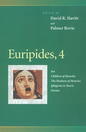 Seller image for Euripides, 4 : Ion, Children of Heracles, the Madness of Heracles, Iphigenia in Tauris, Orestes for sale by GreatBookPrices