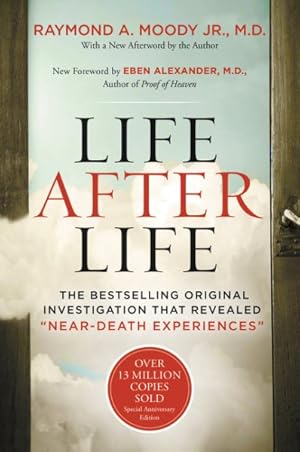 Image du vendeur pour Life After Life : The Bestselling Original Investigation That Revealed "Near-Death Experiences" mis en vente par GreatBookPrices