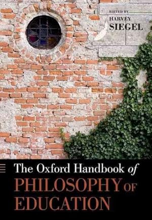 Image du vendeur pour Oxford Handbook of Philosophy of Education mis en vente par GreatBookPrices