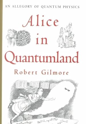 Immagine del venditore per Alice in Quantumland : An Allegory of Quantum Physics venduto da GreatBookPrices