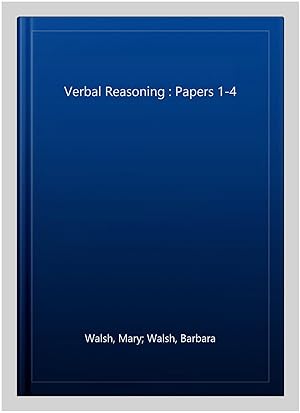 Imagen del vendedor de Verbal Reasoning : Papers 1-4 a la venta por GreatBookPrices