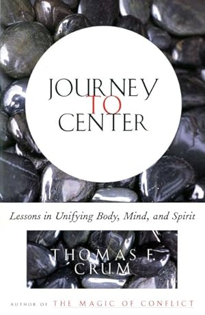Image du vendeur pour Journey to Center : Lessons in Unifying Body, Mind, and Spirit mis en vente par GreatBookPrices