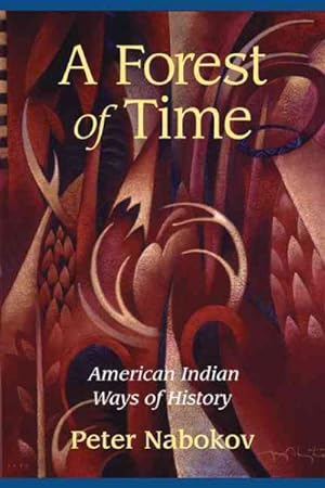 Bild des Verkufers fr Forest of Time : American Indian Ways of History zum Verkauf von GreatBookPrices