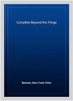 Immagine del venditore per Complete Beyond the Fringe venduto da GreatBookPrices